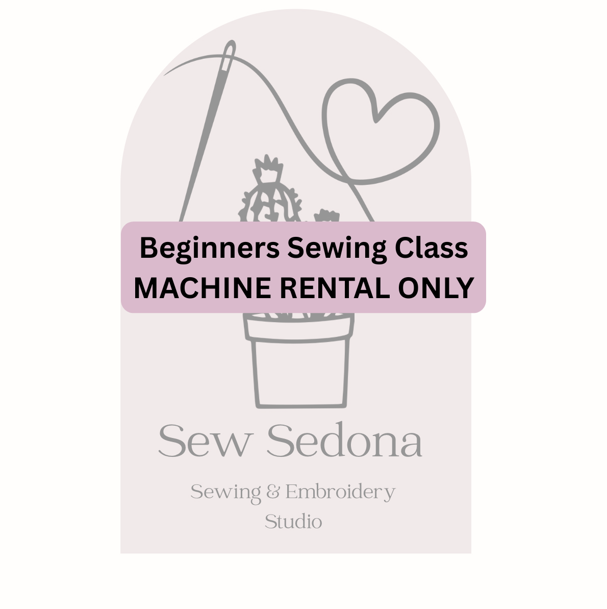Beginners Sewing Class MACHINE RENTAL ONLY