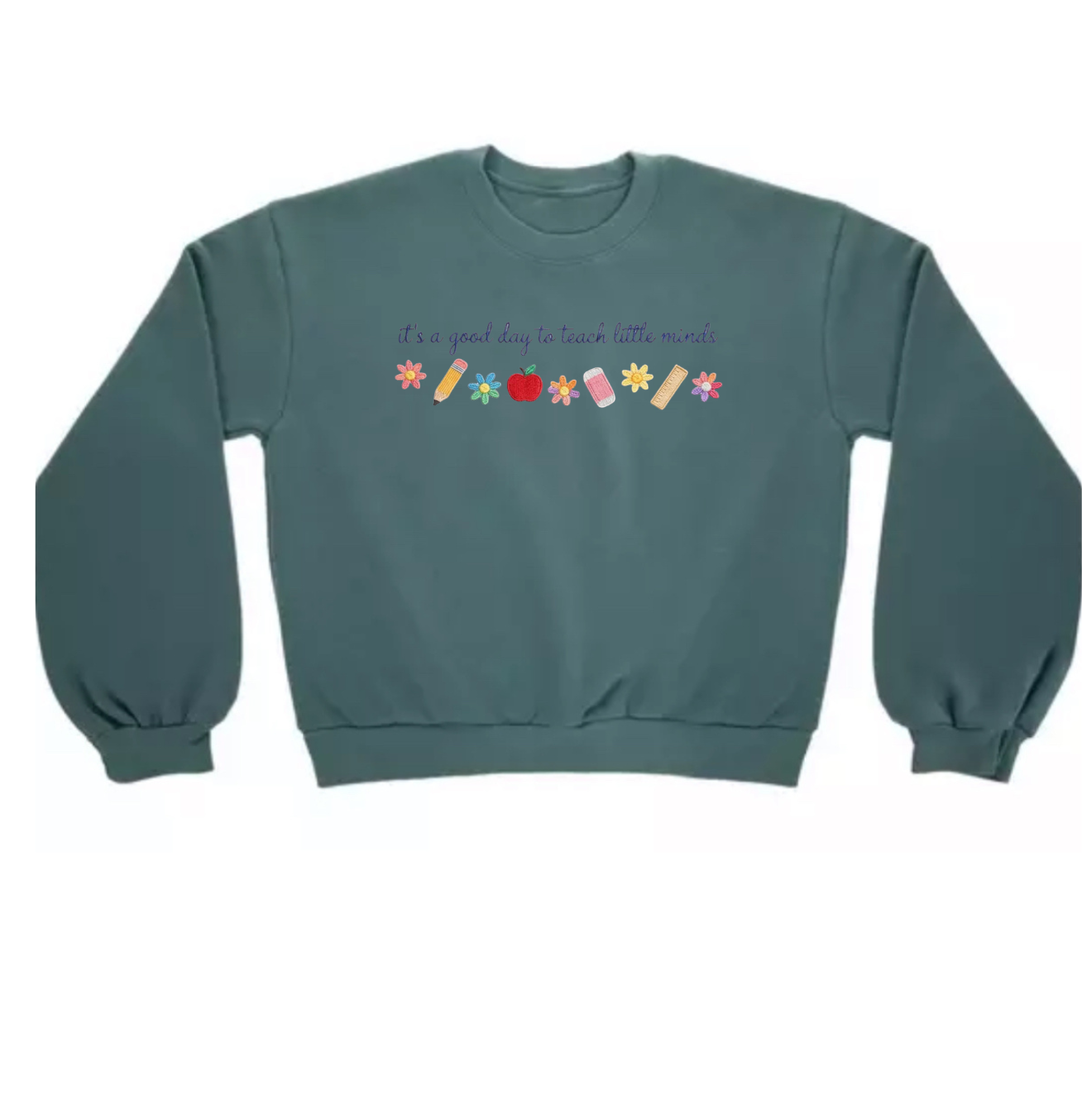 It’s A Good Day To Teach Little Minds Sweatshirt