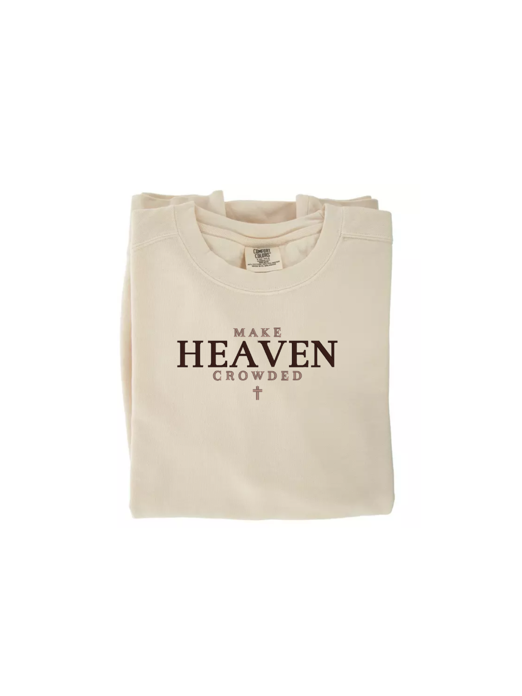 Beige sweathsirt with 'Make Heaven Crowded' text on a white background