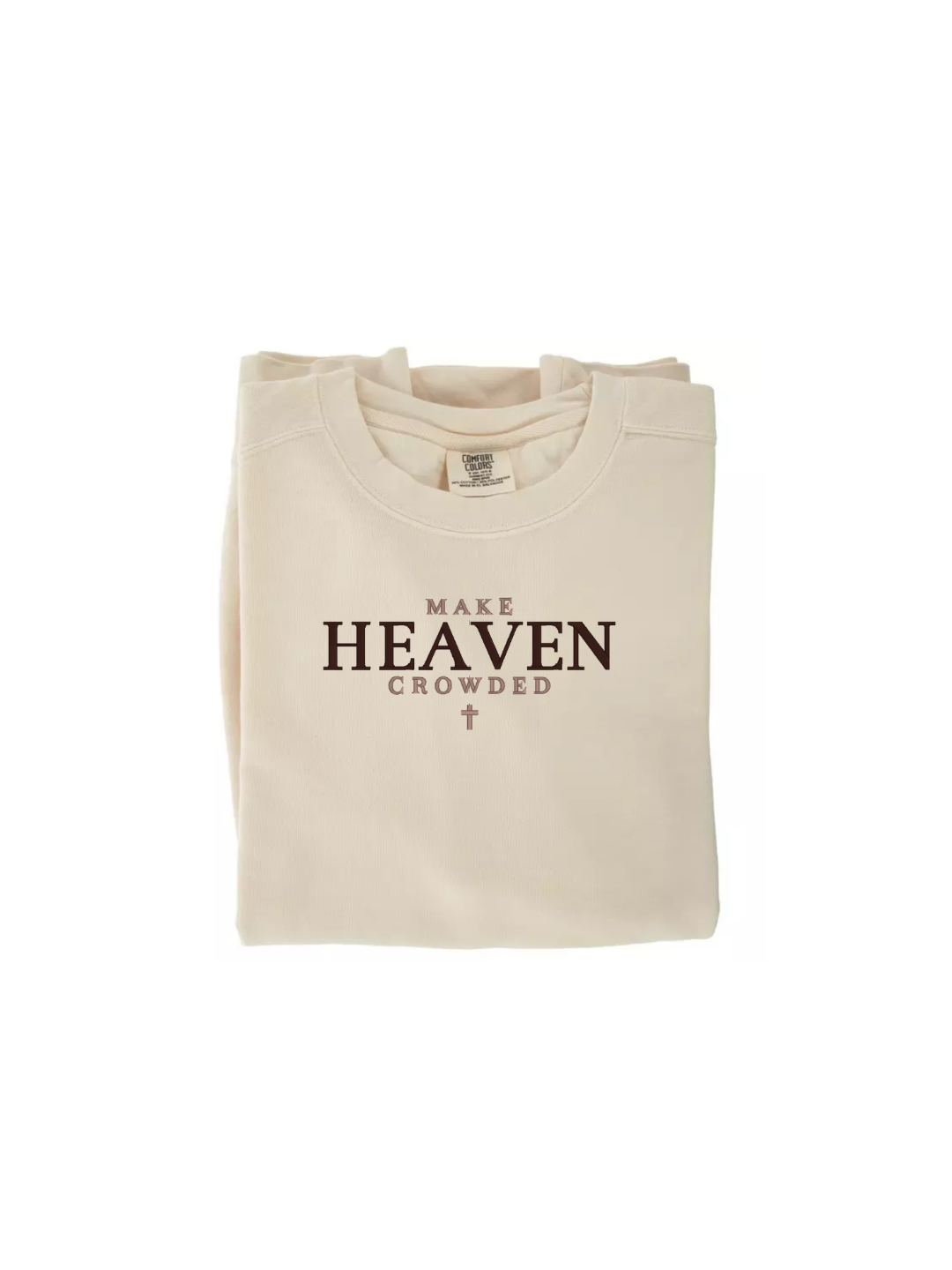 Beige sweathsirt with 'Make Heaven Crowded' text on a white background